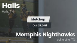 Matchup: Halls  vs. Memphis Nighthawks 2019
