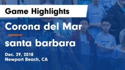 Corona del Mar  vs santa barbara Game Highlights - Dec. 29, 2018