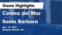 Corona del Mar  vs Santa Barbara  Game Highlights - Dec. 13, 2019