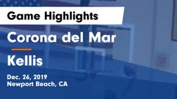 Corona del Mar  vs Kellis Game Highlights - Dec. 26, 2019