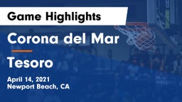 Corona del Mar  vs Tesoro  Game Highlights - April 14, 2021