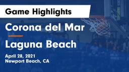 Corona del Mar  vs Laguna Beach  Game Highlights - April 28, 2021