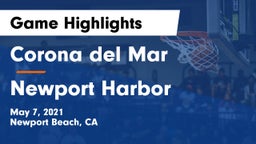 Corona del Mar  vs Newport Harbor  Game Highlights - May 7, 2021