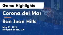 Corona del Mar  vs San Juan Hills  Game Highlights - May 22, 2021