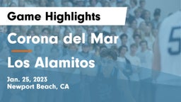 Corona del Mar  vs Los Alamitos  Game Highlights - Jan. 25, 2023