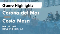 Corona del Mar  vs Costa Mesa  Game Highlights - Dec. 13, 2023