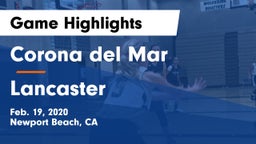 Corona del Mar  vs Lancaster  Game Highlights - Feb. 19, 2020