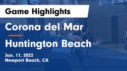 Corona del Mar  vs Huntington Beach  Game Highlights - Jan. 11, 2022