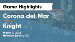 Corona del Mar  vs Knight  Game Highlights - March 2, 2023