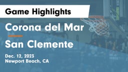 Corona del Mar  vs San Clemente  Game Highlights - Dec. 12, 2023