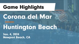 Corona del Mar  vs Huntington Beach  Game Highlights - Jan. 4, 2024