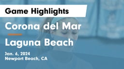 Corona del Mar  vs Laguna Beach  Game Highlights - Jan. 6, 2024