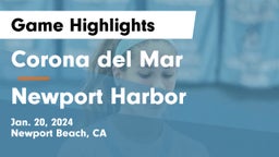 Corona del Mar  vs Newport Harbor  Game Highlights - Jan. 20, 2024