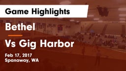 Bethel  vs Vs Gig Harbor Game Highlights - Feb 17, 2017