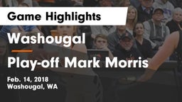 Washougal  vs Play-off Mark Morris Game Highlights - Feb. 14, 2018