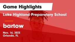 Lake Highland Preparatory School vs bartow Game Highlights - Nov. 16, 2023