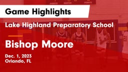 Lake Highland Preparatory School vs Bishop Moore  Game Highlights - Dec. 1, 2023