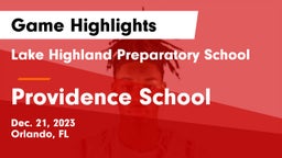 Lake Highland Preparatory School vs Providence School Game Highlights - Dec. 21, 2023