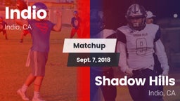 Matchup: Indio  vs. Shadow Hills  2018