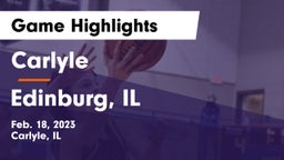 Carlyle  vs Edinburg, IL Game Highlights - Feb. 18, 2023