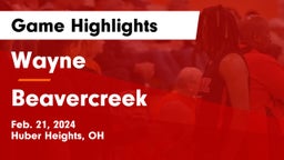 Wayne  vs Beavercreek  Game Highlights - Feb. 21, 2024