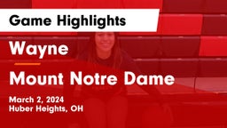 Wayne  vs Mount Notre Dame  Game Highlights - March 2, 2024