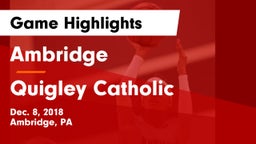 Ambridge  vs Quigley Catholic  Game Highlights - Dec. 8, 2018