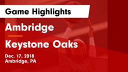 Ambridge  vs Keystone Oaks  Game Highlights - Dec. 17, 2018