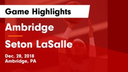Ambridge  vs Seton LaSalle  Game Highlights - Dec. 28, 2018