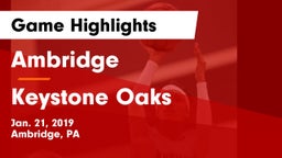 Ambridge  vs Keystone Oaks  Game Highlights - Jan. 21, 2019