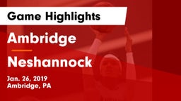 Ambridge  vs Neshannock  Game Highlights - Jan. 26, 2019