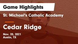 St. Michael's Catholic Academy vs Cedar Ridge  Game Highlights - Nov. 20, 2021