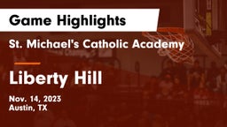 St. Michael's Catholic Academy vs Liberty Hill  Game Highlights - Nov. 14, 2023