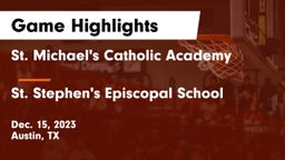 St. Michael's Catholic Academy vs St. Stephen's Episcopal School Game Highlights - Dec. 15, 2023