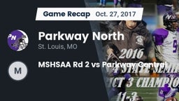 Recap: Parkway North  vs. MSHSAA Rd 2 vs Parkway Central 2017