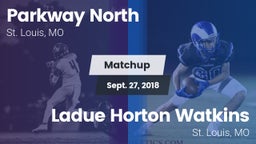 Matchup: Parkway North High vs. Ladue Horton Watkins  2018