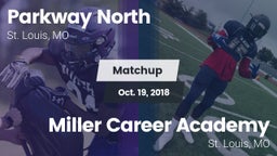 Matchup: Parkway North High vs. Miller Career Academy  2018