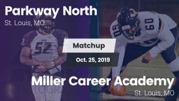 Matchup: Parkway North High vs. Miller Career Academy  2019