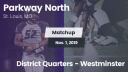 Matchup: Parkway North High vs. District Quarters - Westminster 2019