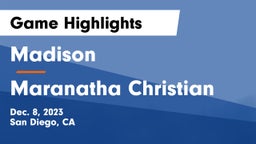Madison  vs Maranatha Christian  Game Highlights - Dec. 8, 2023