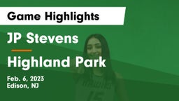 JP Stevens  vs Highland Park  Game Highlights - Feb. 6, 2023