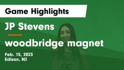 JP Stevens  vs woodbridge magnet  Game Highlights - Feb. 15, 2023