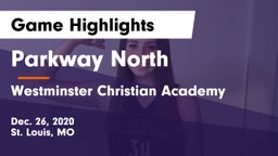 Parkway North  vs Westminster Christian Academy Game Highlights - Dec. 26, 2020