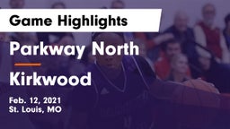 Parkway North  vs Kirkwood  Game Highlights - Feb. 12, 2021