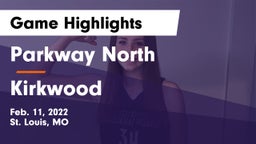 Parkway North  vs Kirkwood  Game Highlights - Feb. 11, 2022
