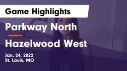 Parkway North  vs Hazelwood West  Game Highlights - Jan. 24, 2022