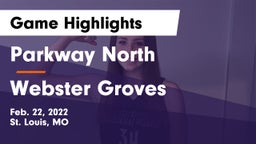 Parkway North  vs Webster Groves  Game Highlights - Feb. 22, 2022