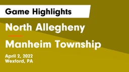 North Allegheny  vs Manheim Township  Game Highlights - April 2, 2022