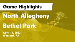 North Allegheny  vs Bethel Park  Game Highlights - April 11, 2022