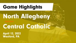 North Allegheny  vs Central Catholic  Game Highlights - April 12, 2022